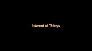 Internet of Things
 