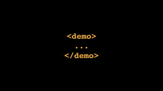 <demo>
...
</demo>
 