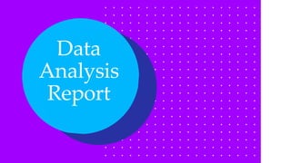 Data
Analysis
Report
 