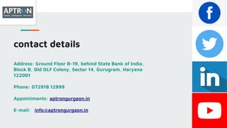 contact details
Address: Ground Floor B-19, behind State Bank of India,
Block B, Old DLF Colony, Sector 14, Gurugram, Haryana
122001
Phone: 072918 12999
Appointments: aptrongurgaon.in
E-mail: info@aptrongurgaon.in
 