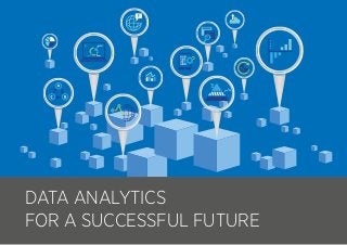 DATA ANALYTICS
FOR A SUCCESSFUL FUTURE
 