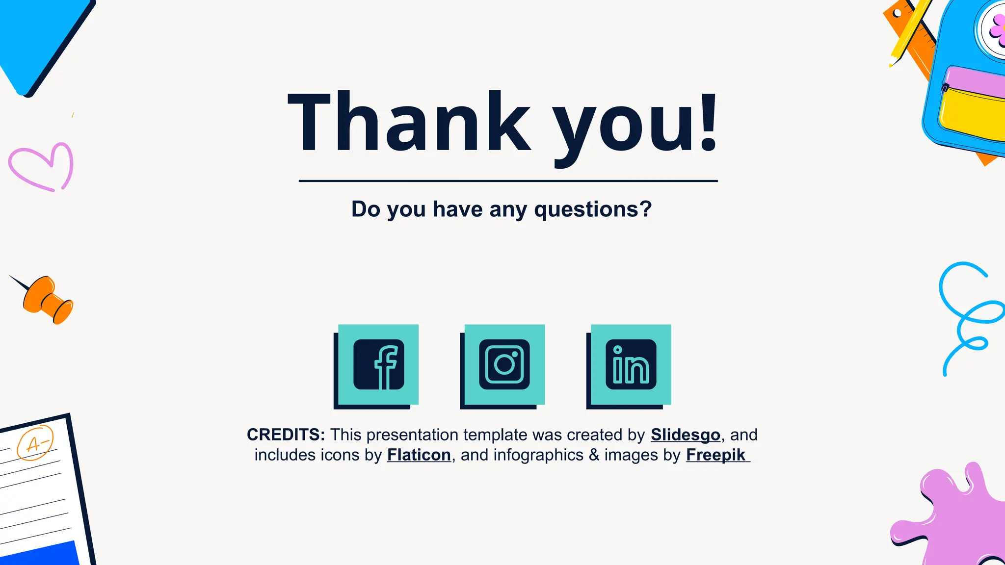 CREDITS: This presentation template was created by Slidesgo, and
includes icons by Flaticon, and infographics & images by Freepik
Do you have any questions?
Thank you!
 