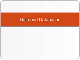 Data and Databases 