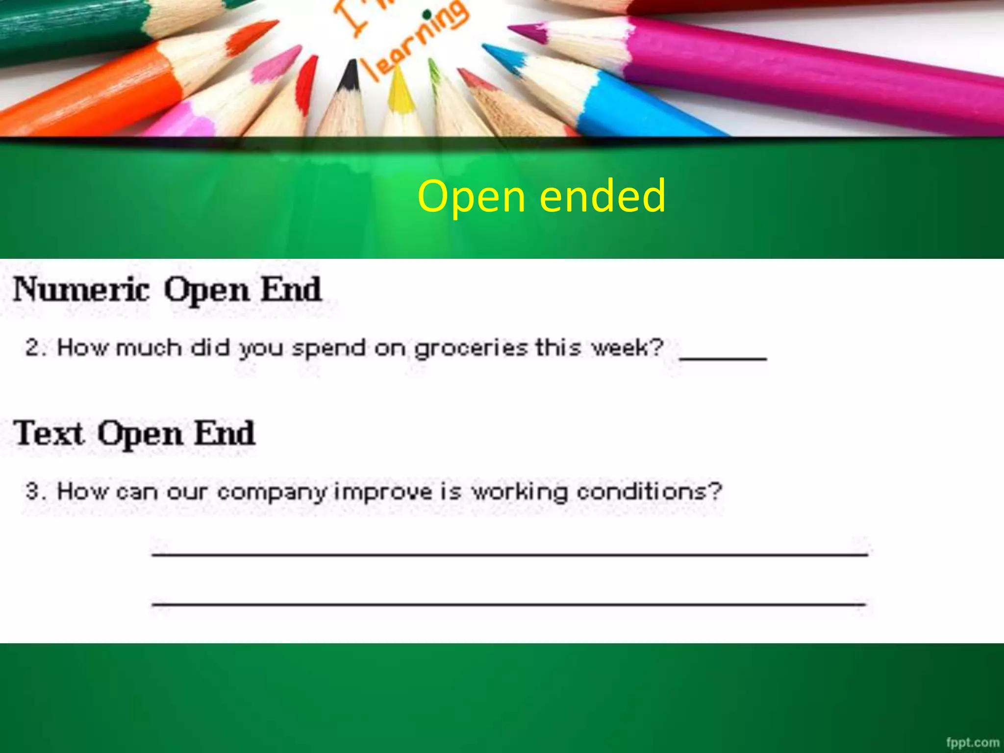 Open ended 
 