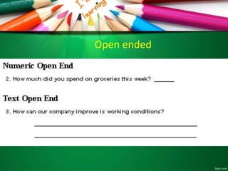 Open ended 
 