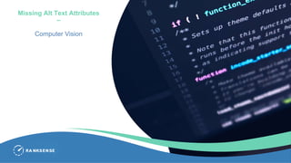 Missing Alt Text Attributes
–
Computer Vision
 