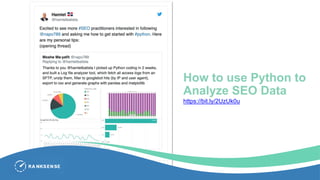 How to use Python to
Analyze SEO Data
https://bit.ly/2UzUk0u
 