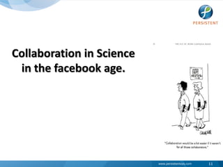 Collaboration in Science in the facebook age.11