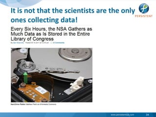 It is not that the scientists are the only ones collecting data!34