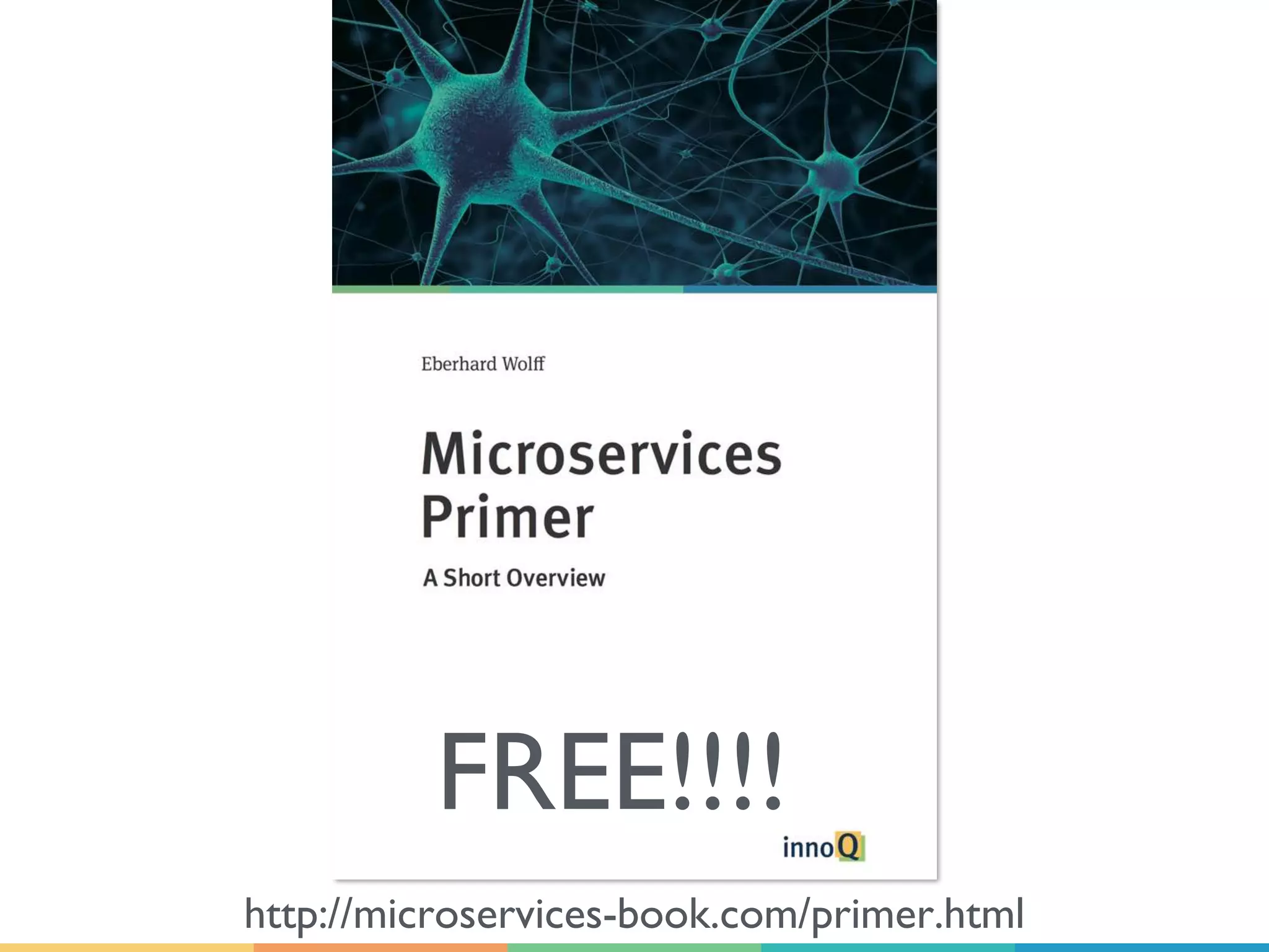 http://microservices-book.com/
primer.html
http://microservices-buch.de/
ueberblick.html
FREE!!!!
 