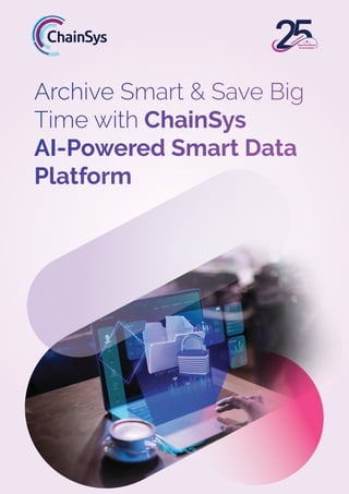 Archive Smart & Save Big Time with ChainSys AI-Powered Smart Data ...