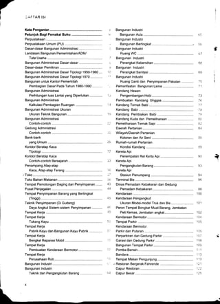 :AFTAR ISI
Kata Pengantar................
Petunjuk Bagi Pemakai Buku
Perpustakaan
Perpustakaan Umum (PU)
Dasar-dasar Bangunan Administrasi
Landasan Bangunan Pemerintahan/ADM/
Tata Usaha
Bangunan Administrasi Dasar-dasar
Dasar-dasar Pemikiran
Bangunan Administrasi Dasar Tipologi 195G1960....
Bangunan Administrasi Dasar Tipologi 1970 .............
Bangunan untuk Kantor Pemerintah
Pembagian Dasar Pada Tahun 1 980-1 990 ...........
Bangunan Administrasi
Perhitungan luas Lantai yang Diperlukan ..............
Bangunan Administrasi
io
Kalkulasi Pembagian Ruangan 'il
Bangunan Administrasi Ukuran
Ukuran Teknik Bangunan 19
Bangunan Administrasi
Contoh-contoh.................. ...........;.... 2.l
Gedung Administrasi
Contoh-contoh ..................
Bank-bank
yang Umum
Koridor Beratap Kaca
Tipologi
Koridor Beratap Kaca
Contoh-contoh Bersejarah
Penampang Atap-atap
Kaca, Atap-atap Terang
zToko
Toko Bahan Makanan
Tempat Pemotongan Daging dan Penyimpanan .......
Pusat Penjagalan ..............
Tempat Penyimpanan Barang yang Bertingkat
(Tinggi)
Teknik Penyimpanan (Di Gudang)
Daya Angkut Sistem-sistem Penyimpanan
Tempat Kerja ............
Tempat Kerja
Tukang Kayu ............
Tempat Kerja
Pabrik Kayu dan Bangunan Kayu Pabrik ..............
Tempat Kerja
Bengkel Reparasi Mobil ............
Tempat Kerja
Pembuatan Kendaraan Bermotor......
Tempat Kerja
Perusahaan Roti ..............
Bangunan lndustri
Bangunan lndustri
Teknik dan Pengangkutan Barang
t,l
Bangunan lndustri
Bangunan Aula ............. $5
Bangunan lndustri
- Bangunan Bertingkat ..................
r Bangunan lndustri
5ii
Ruang WC.............. 67
Bangunan lndustri
Perangkat Kebersihan ...................... 58
Bangunan lndustri
Perangkat Sanitasi 69
Bangunan lndustri
Ruang Ganti dan Penyimpanan Pakaian 7A
Pemanfaatan 8an9unanLama................................. 71
Kandang Hewan
Pengembangan Hobi 73
Pembuatan Kandang Unggas 76
Kandang Ternak Babi ............. 77
Kandang Babi ............. is
Kandang Pembiakan Babi ............. 79
Kandang Kuda dan Pemeliharaan 8C
Pemeliharaan Ternak Sapi ............. 8:
Daerah Pertanian 84
Wilayah/Daerah Pertanian
Kotoran dan Air Seni .................................. EB
Rumah-rumah Pertanian
Kondisi Kandang 89
Kereta Api
Penempatan Rel Kerta Api ............... 9C
Kereta Api
Pengangkutan Barang ...................... 93
Kereta Api
Stasiun Penumpang 94
Terminal Bis............... 96
Dinas Pemadam Kebakaran dan Gedung
Pemadam Kebakaran .. 98
Kendaraan .. 100
Kendaraan Pengangkut
Ukuran Model-model Truk dan Bis ........................
Peron Tempat Bongkar Muat Barang, Jembatan
Peti Kemas, Jembatan angkat..........
Kendaraan Bermotor.....-
Tempat Parkir ..........
Kendaraan Bermotor
Parkir dan Putaran
Perparkiran dan Gedung Parkir ...........
Garasi dan Gedung Parkir ...........
Bangunan Tempat Parkir ...........
Pomba Bensin
Bandara
Tempat Makan Pengunjung
; Restoran Bergerak Fahrende
Dapur Restoran .................
Dapur Besar
$
;.
v
1 L'r
a1
{
2g
:1?
'a
JJ
'3.1
1.:
4J
t1 ,1
1i;'6
^rfr7
108
i0s
111
113
101
102
1n,1
105
119
12i
127
125
 