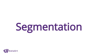 Segmentation
 