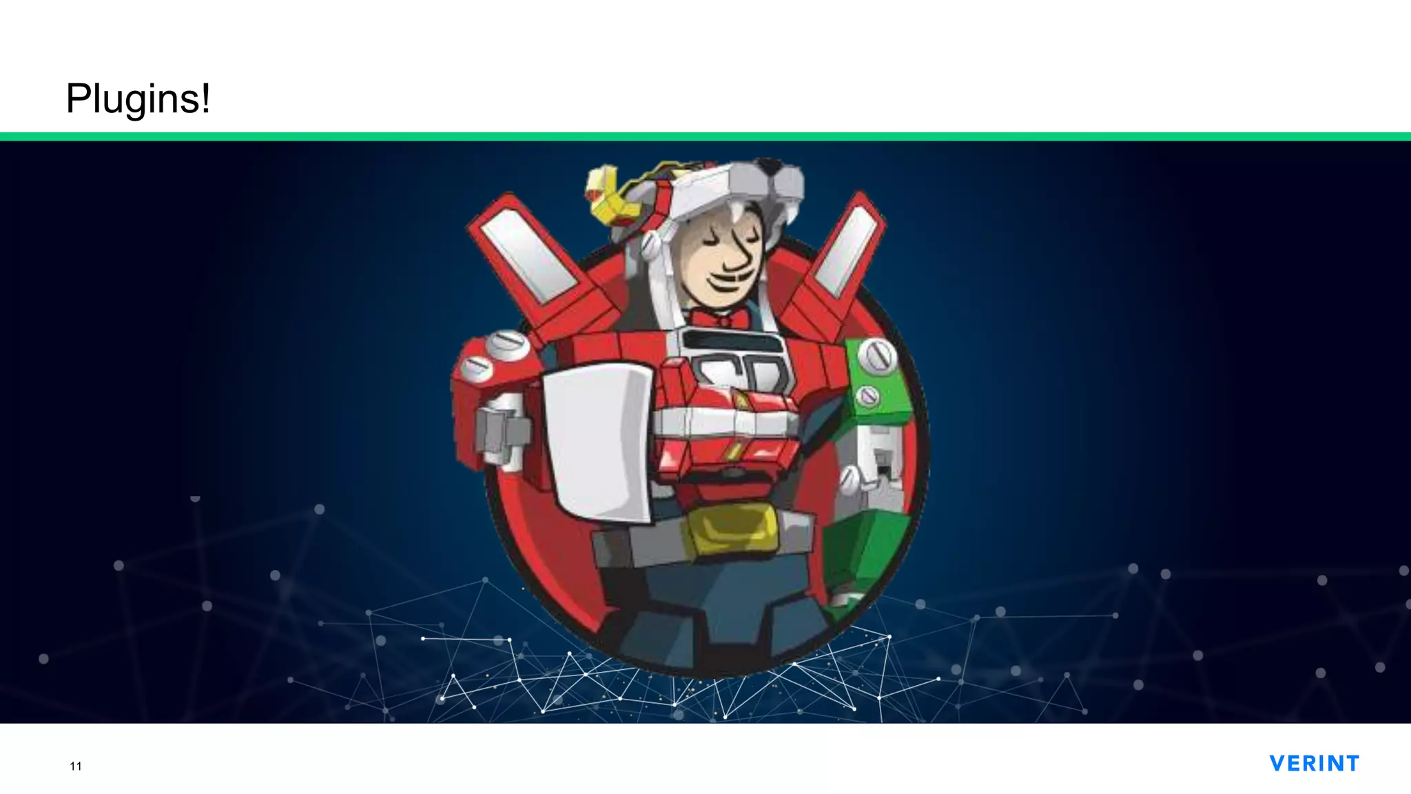 11
Plugins!
 