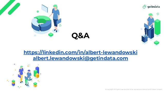 © Copyright. All rights reserved. Not to be reproduced without prior written consent.
Q&A
https://linkedin.com/in/albert-lewandowski
albert.lewandowski@getindata.com
 