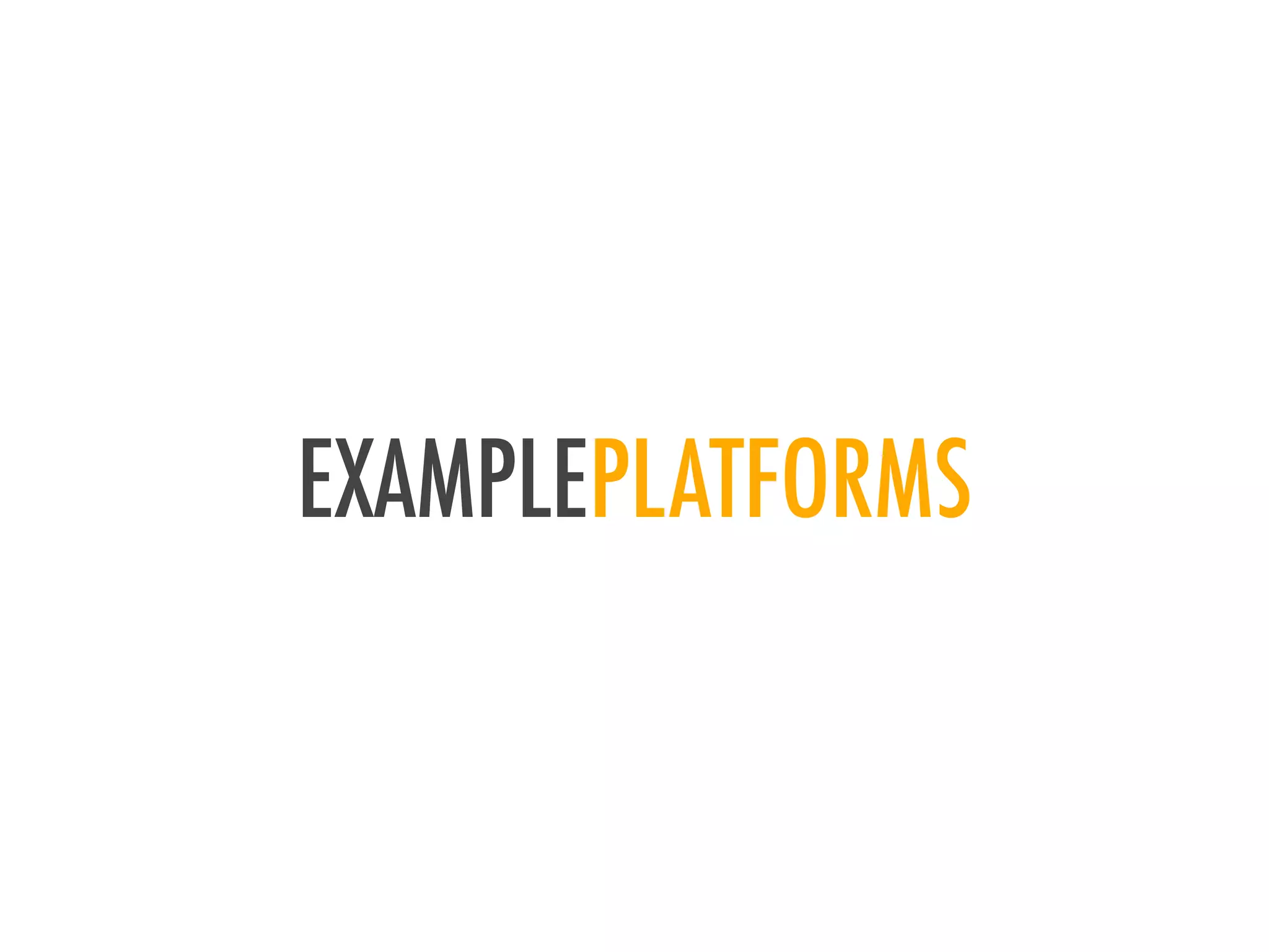 EXAMPLEPLATFORMS
 