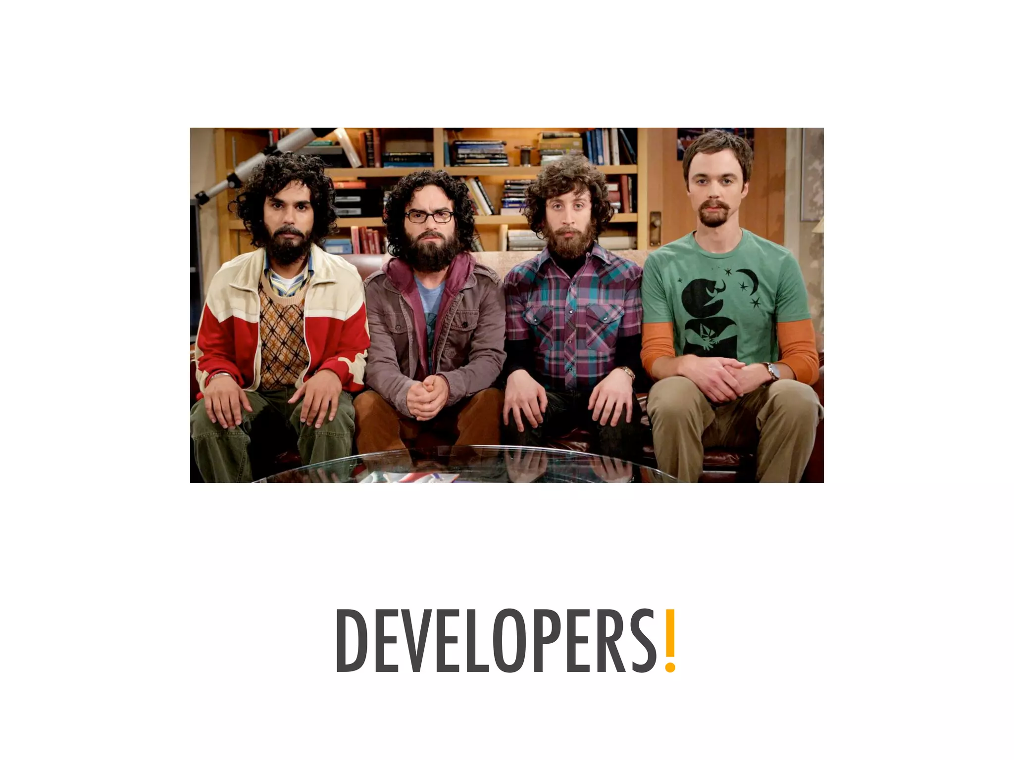 DEVELOPERS!
 