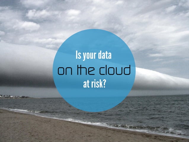 Is your data on the cloud at risk? | PPT