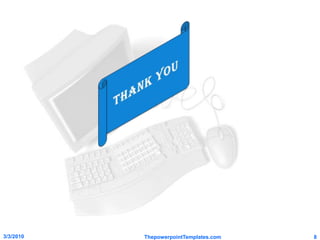 3/4/2010ThepowerpointTemplates.com8THANK YOU