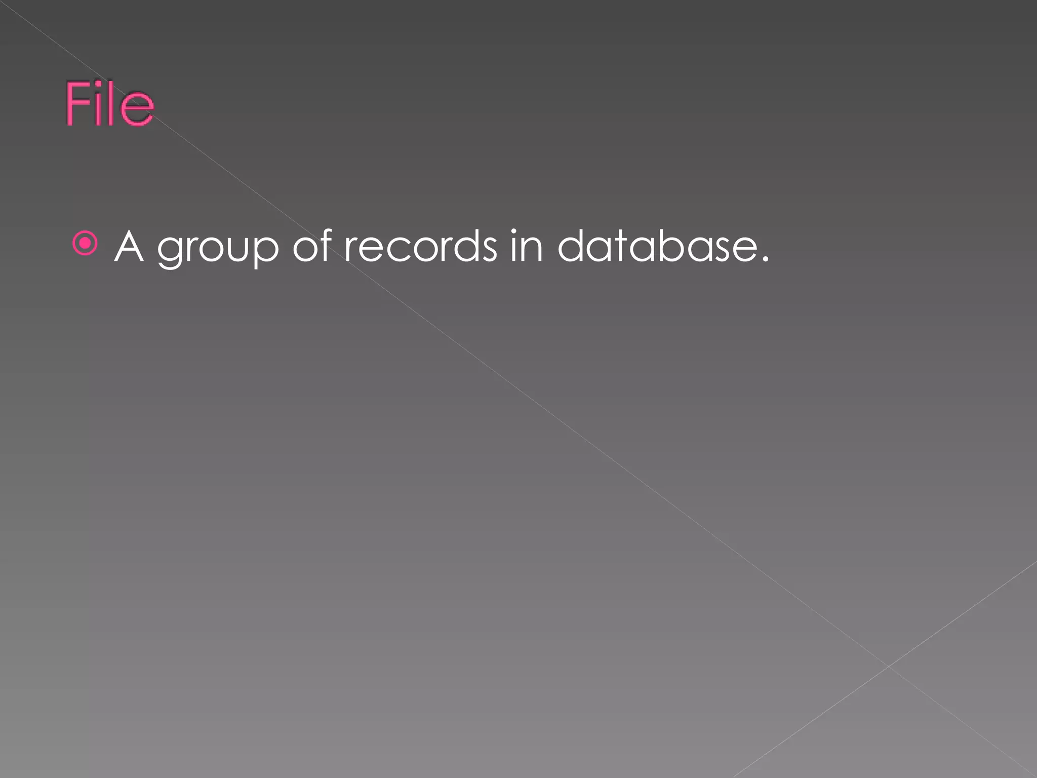 A group of records in database. 