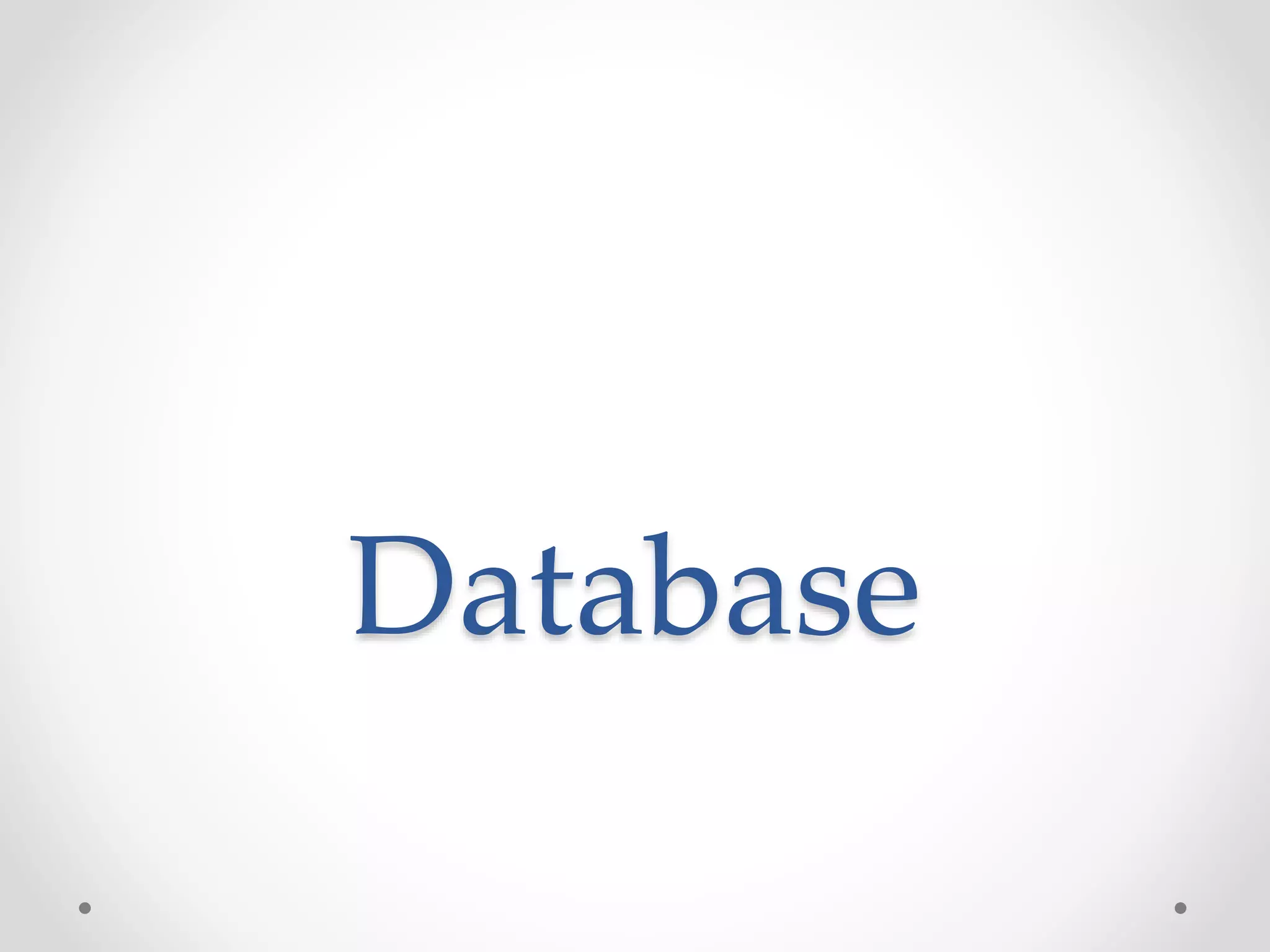 Database
 