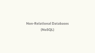 Non-Relational Databases
(NoSQL)
 