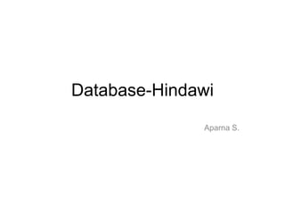 Database-Hindawi
Aparna S.
 