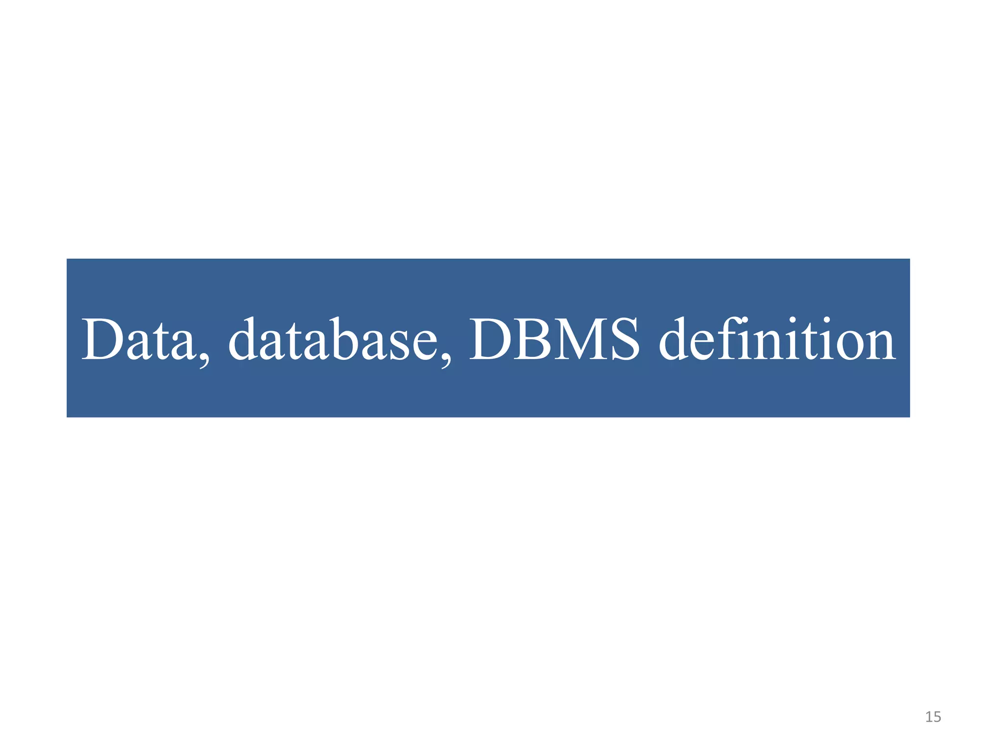 Data, database, DBMS definition 15 