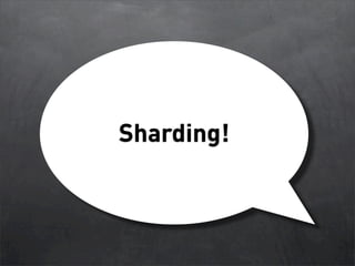 Database Sharding at Netlog