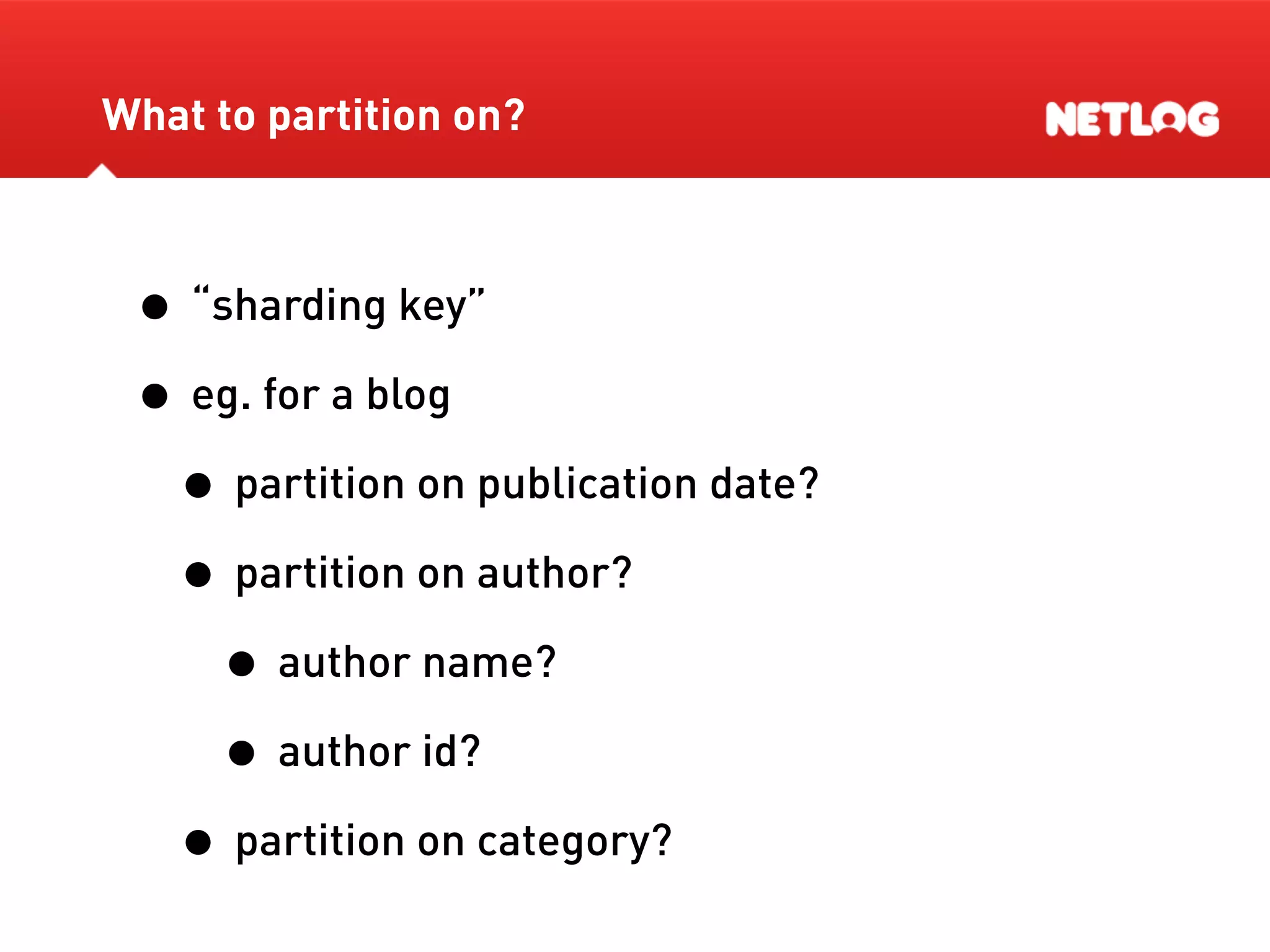 Database Sharding At Netlog