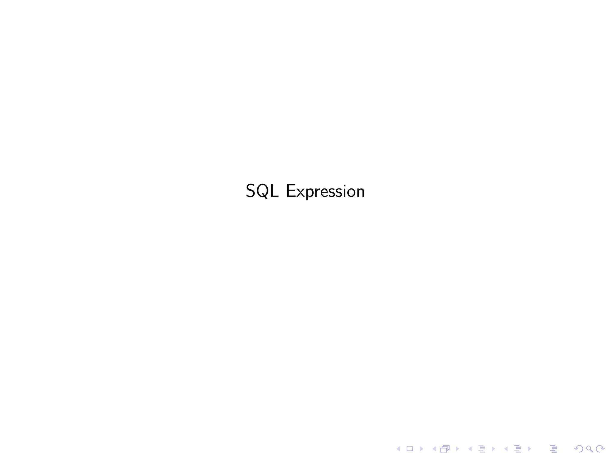SQL Expression




                 .   .   .   .   .   .
 
