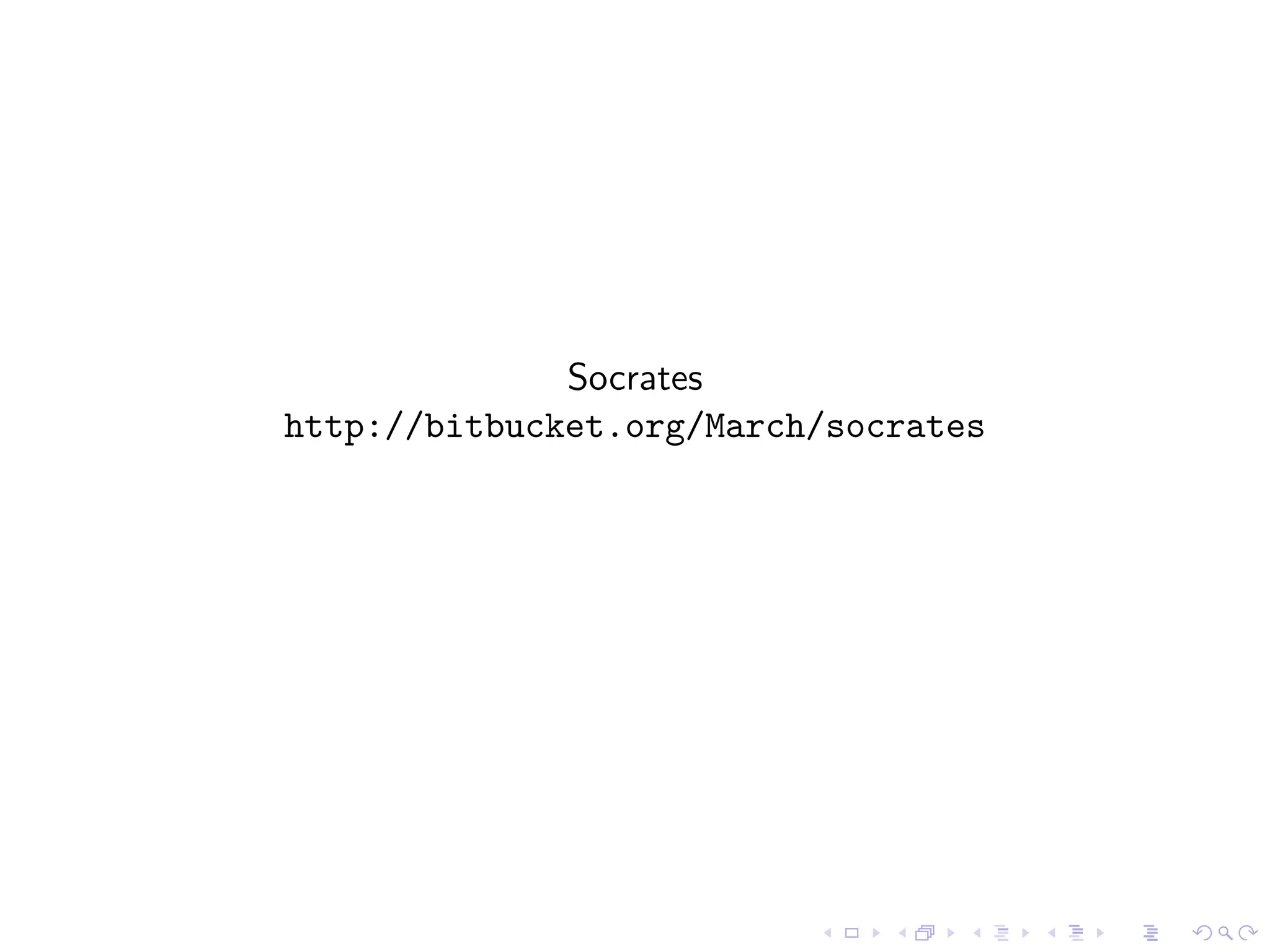 Socrates
http://bitbucket.org/March/socrates




                          .   .   .   .   .   .
 