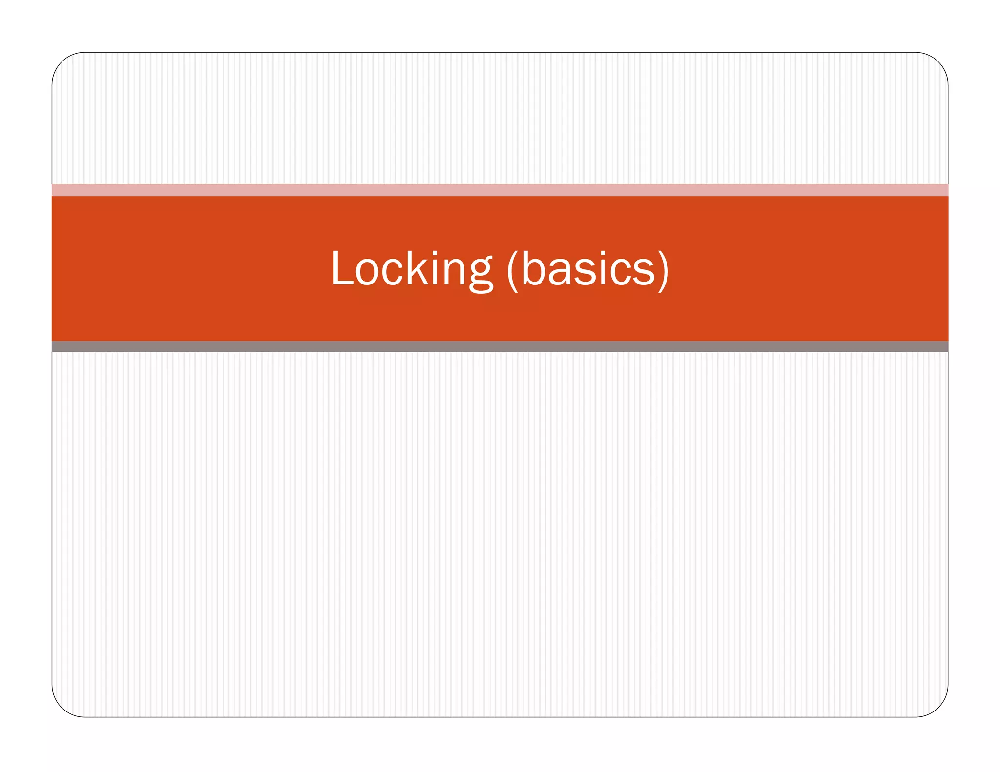 Locking (basics)
 