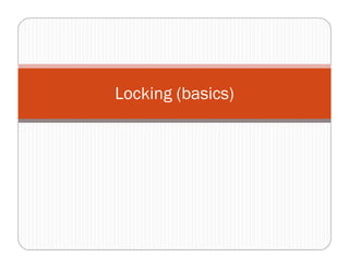 Locking (basics)
 
