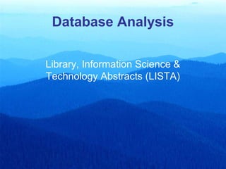 Library, Information Science &
Technology Abstracts (LISTA)
Database Analysis
 