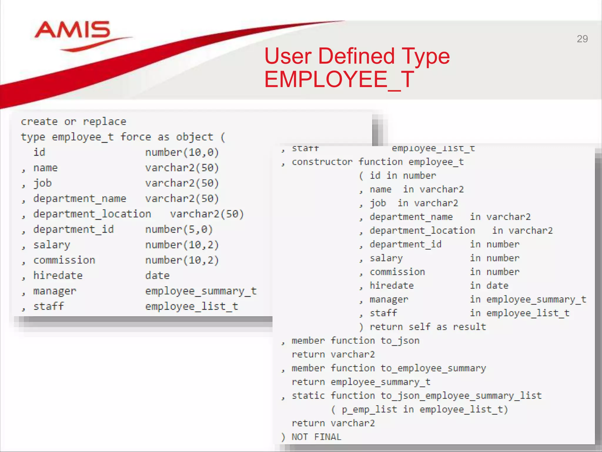 29
User Defined Type
EMPLOYEE_T
 