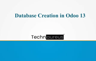 Database Creation in Odoo 13
 