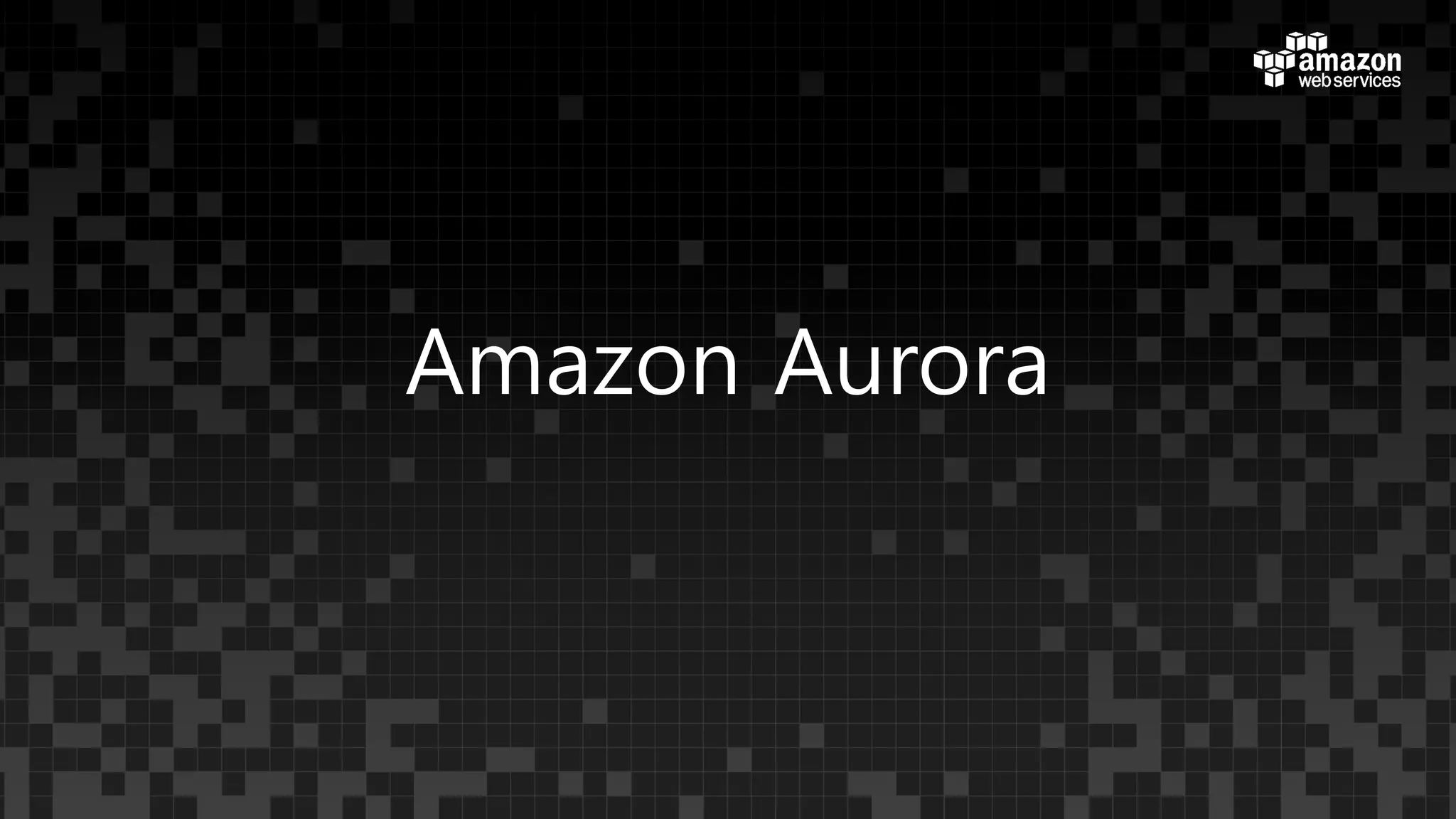 Amazon Aurora
 