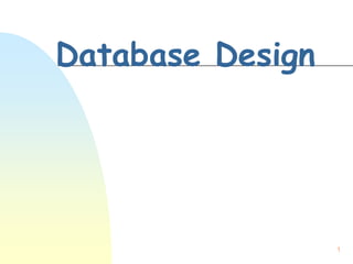 Database Design




                  1
 