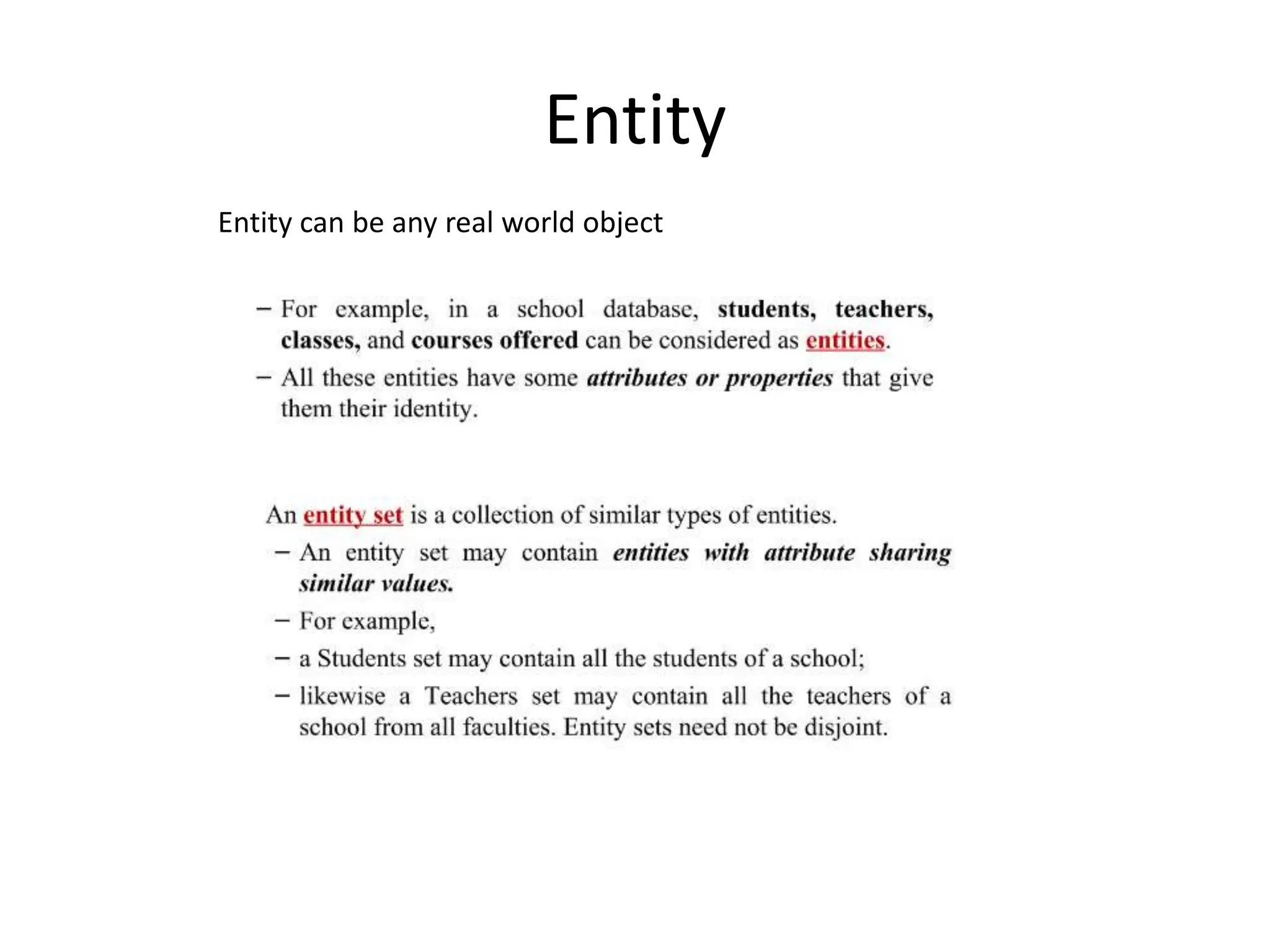 Entity
Entity can be any real world object
 