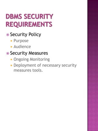  Security   Policy
    Purpose
    Audience
 Security   Measures
    Ongoing Monitoring
    Deployment of necessary security
     measures tools.
 