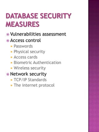  Vulnerabilities     assessment
 Access    control
     Passwords
     Physical security
     Access cards
     Biometric Authentication
     Wireless security
 Network     security
     TCP/IP Standards
     The internet protocol
 