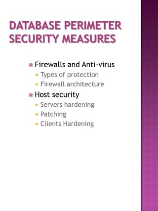  Firewalls   and Anti-virus
     Types of protection
     Firewall architecture
 Host   security
     Servers hardening
     Patching
     Clients Hardening
 