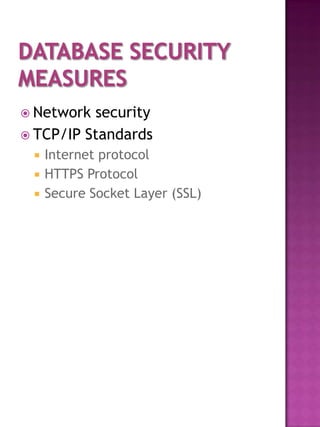 Network security
 TCP/IP Standards
    Internet protocol
    HTTPS Protocol
    Secure Socket Layer (SSL)
 