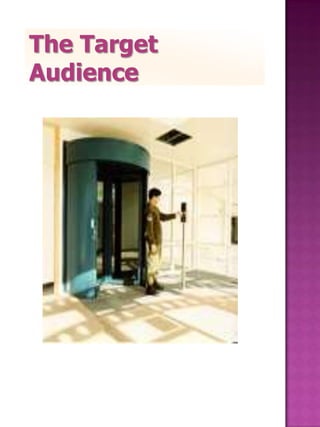 The Target
Audience
 