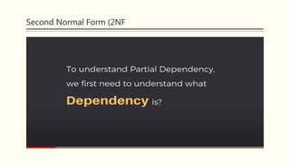 Second Normal Form (2NF
 