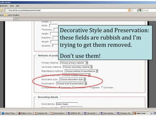 Decorative Style and Preservation: these fields are rubbish and I’m trying to get them removed. Don’t use them!