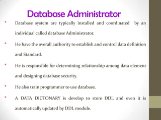 The mapping of data and their relationship is very important when the database is first design.