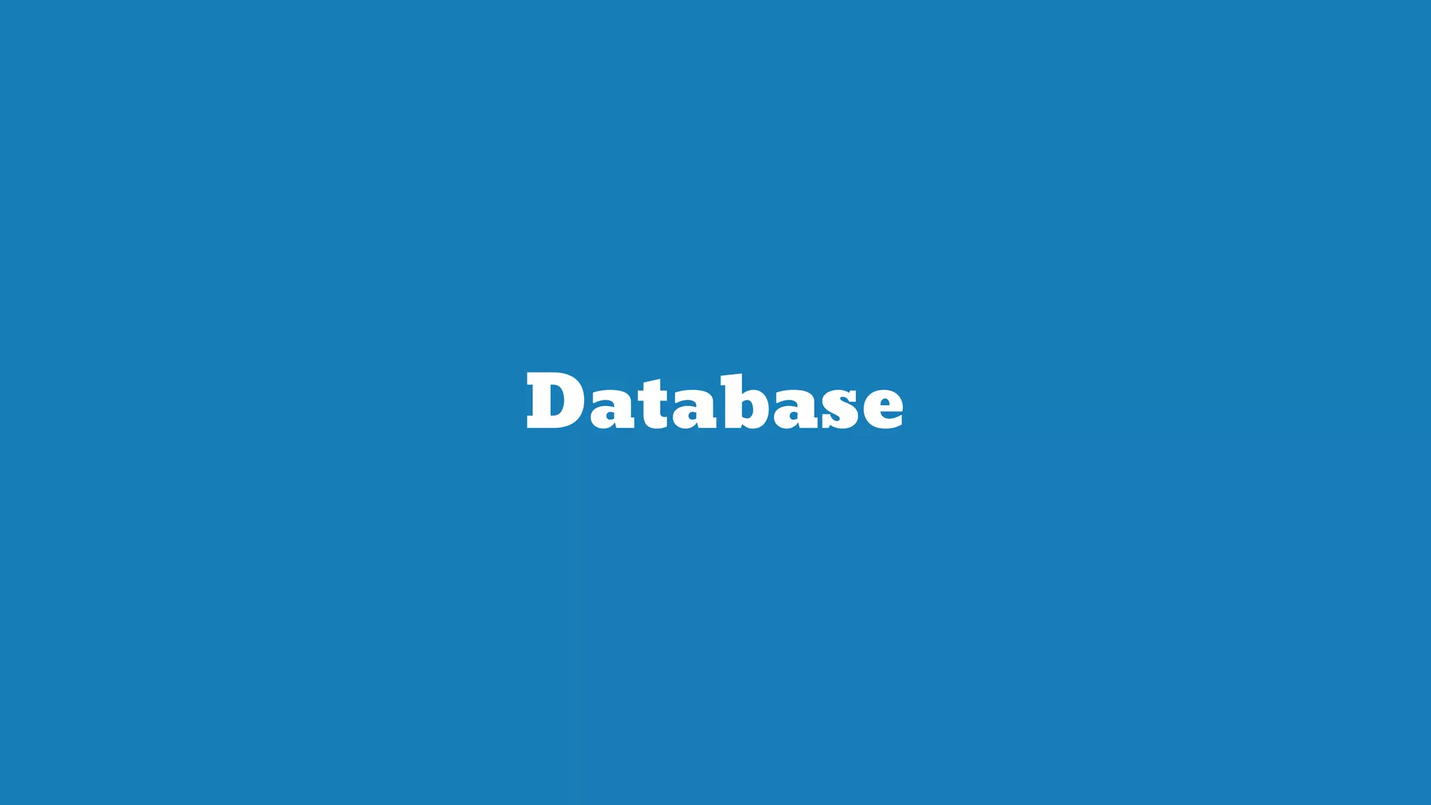 Database
 