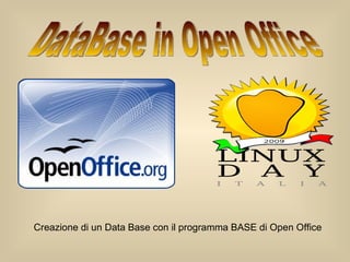 Creazione di un Data Base con il programma BASE di Open Office DataBase in Open Office 